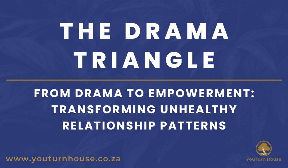From Drama to Empowerment: Transforming Unhealthy Relationship Patters